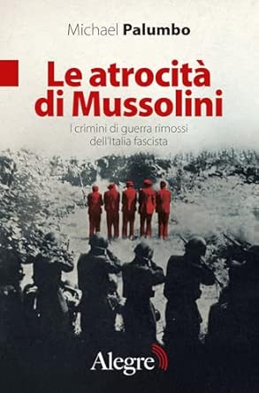 Le atrocità di Mussolini