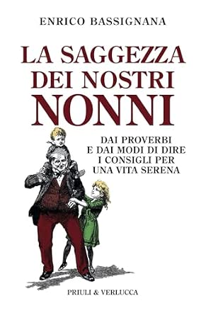 La saggezza dei nostri nonni