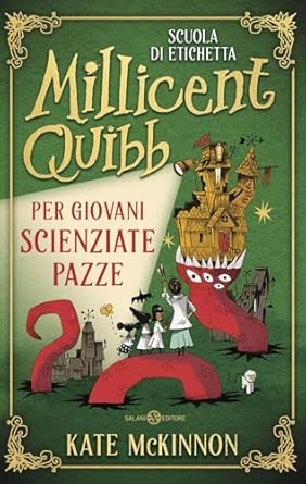 Scuola di etichetta Millicent Quibb per giovani scienziate pazze