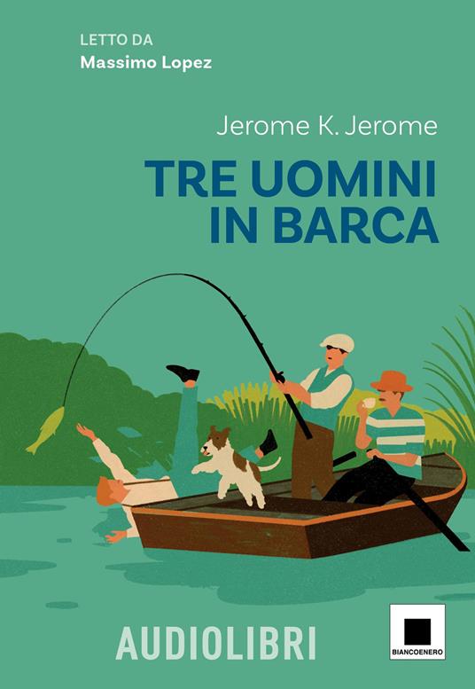 Tre uomini in barca [audiolibro QR Code)]
