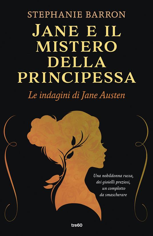 Jane e il mistero della principessa - Le indagini di Jane Austen /Stephanie Barron - traduzione Maddalena Togliani